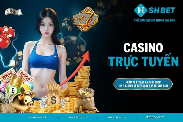 Casino trực tuyến - Cơ hội trải nghiệm giải trí đỉnh cao