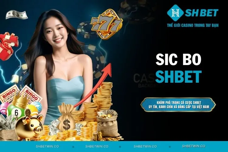 Sic Bo - Sự thật về trò chơi may mắn cho những cược thủ
