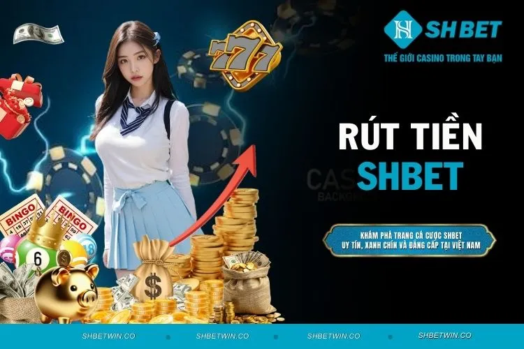 Rút Tiền SHBET - Hướng Dẫn Cụ Thể Chi Tiết Cho Người Mới