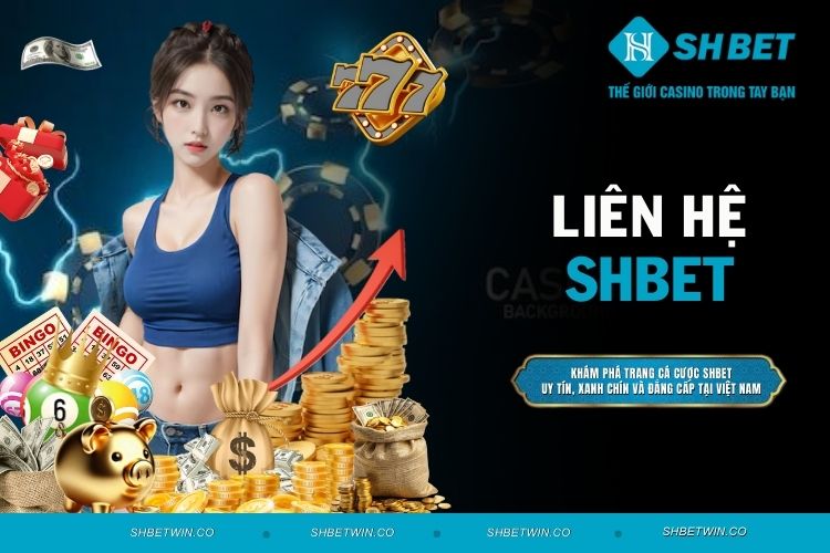 Liên Hệ SHBET - Phương Thức Hỗ Trợ Nhanh Chóng Cho Bet Thủ
