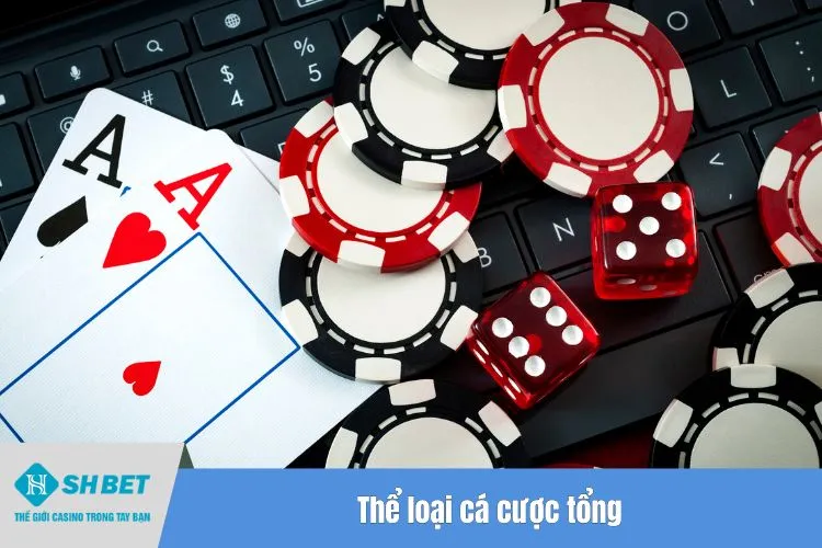 Thể loại cá cược tổng