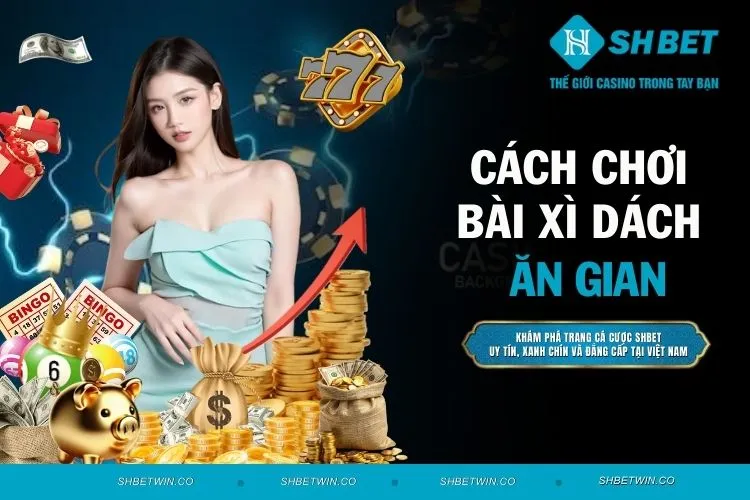 Cách chơi bài xì dách ăn gian - Từ người chơi đến cao thủ